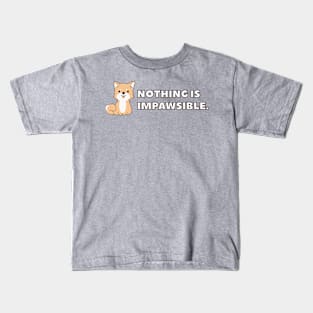 Nothing is Impawsible Kids T-Shirt